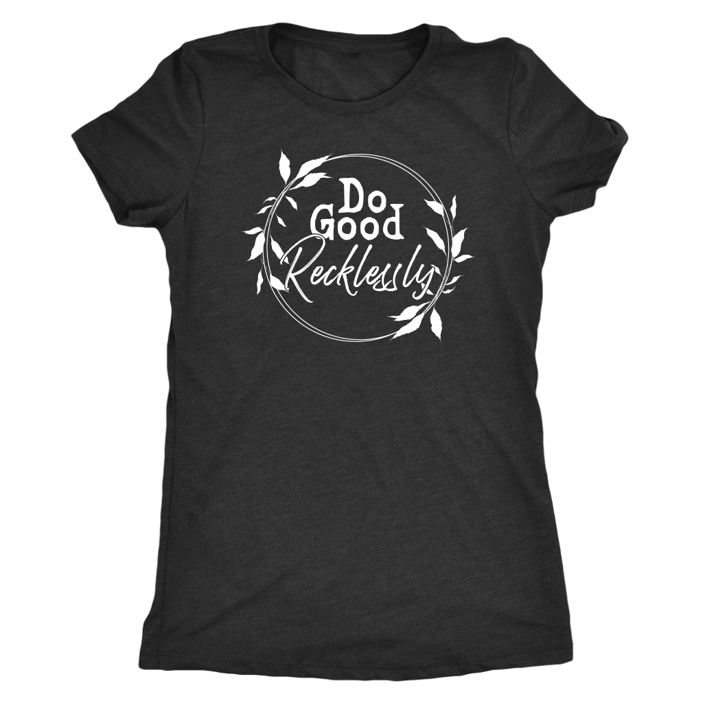 Do Good Recklessly Shirt T-shirt  - Gemmed Firefly