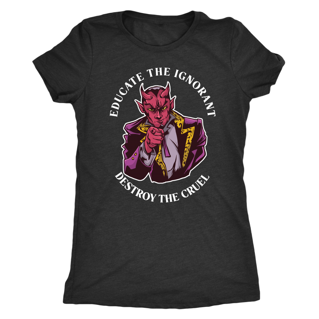 Devil Educate the Ignorant Destroy the Cruel T-shirt  - Gemmed Firefly