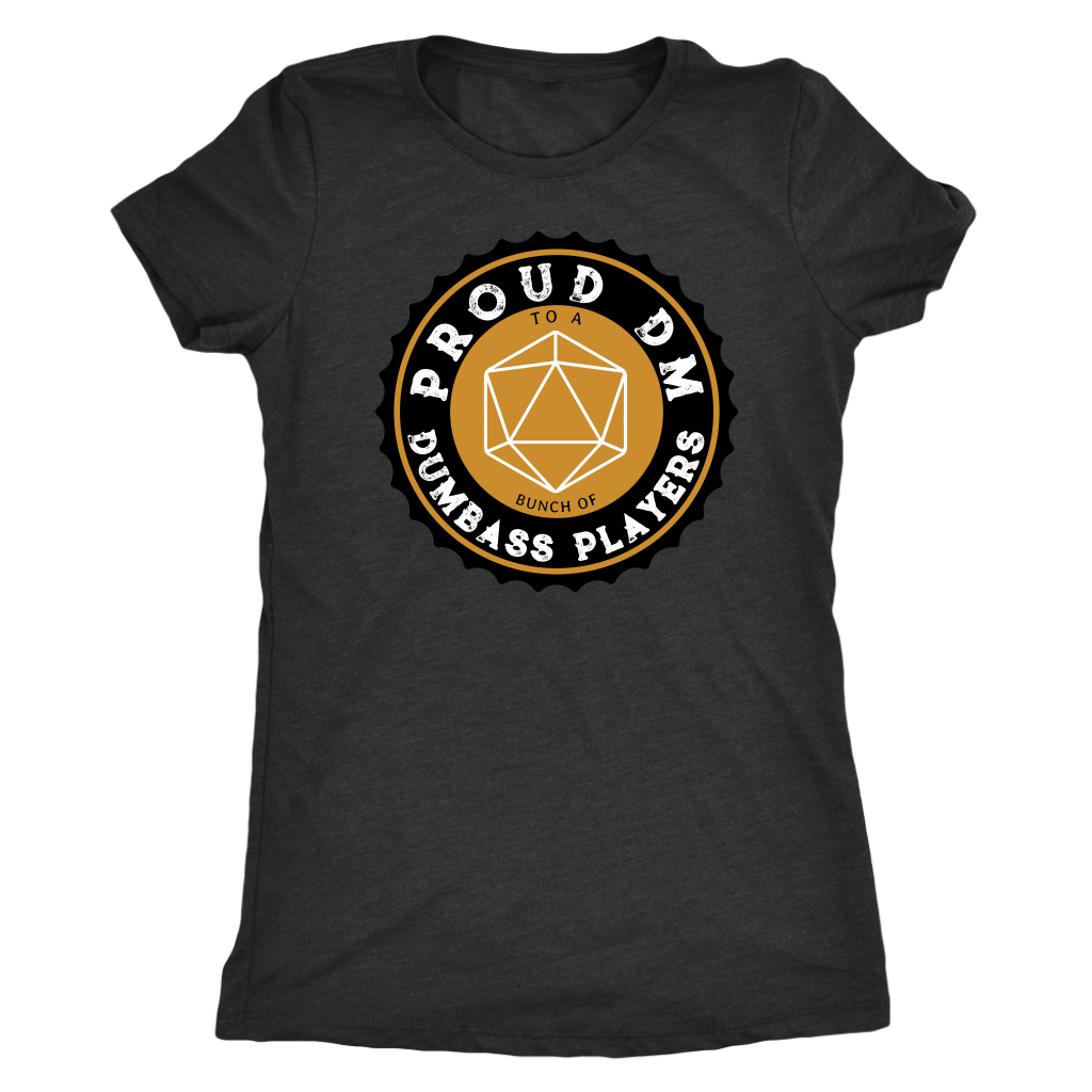 Proud DM to a Bunch of Dumbass Players Black Label T-shirt  - Gemmed Firefly