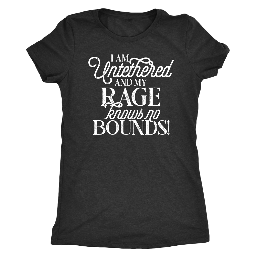 I am Untethered and My Rage Knows No Bounds Shirt T-shirt  - Gemmed Firefly