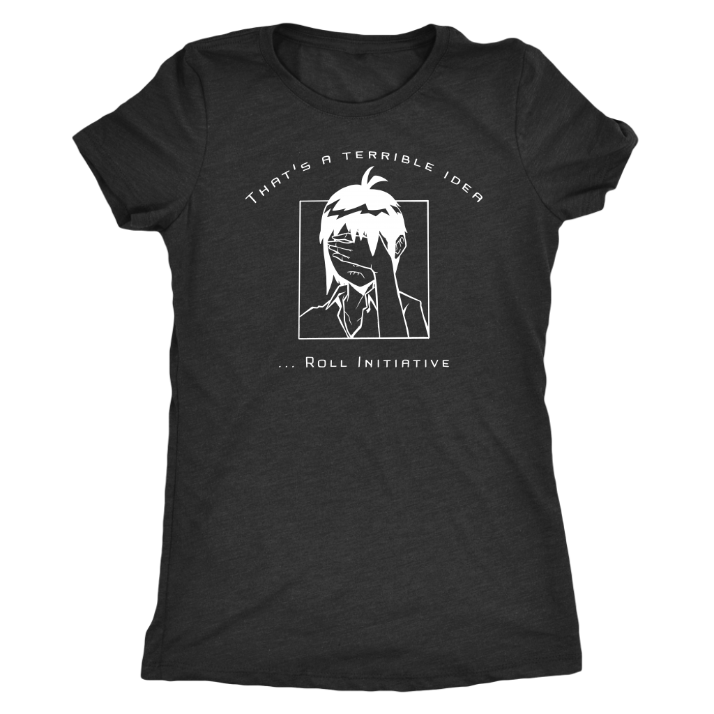 That's a Terrible Idea Roll Initiative (Game Goddess) T-shirt  - Gemmed Firefly