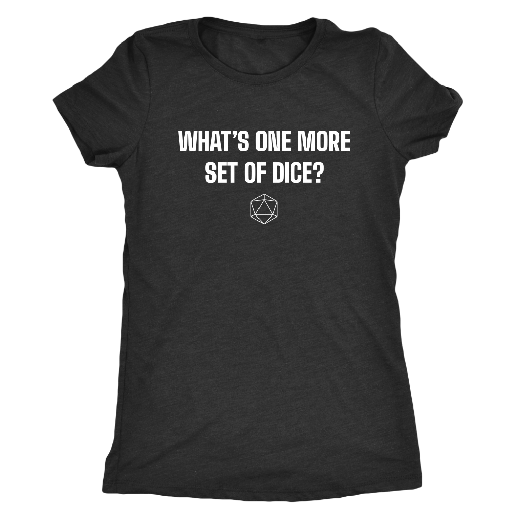 What's One More Set of Dice? T-shirt  - Gemmed Firefly