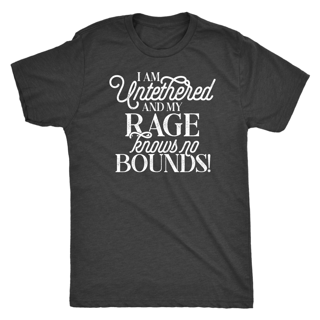 I am Untethered and My Rage Knows No Bounds Shirt T-shirt  - Gemmed Firefly