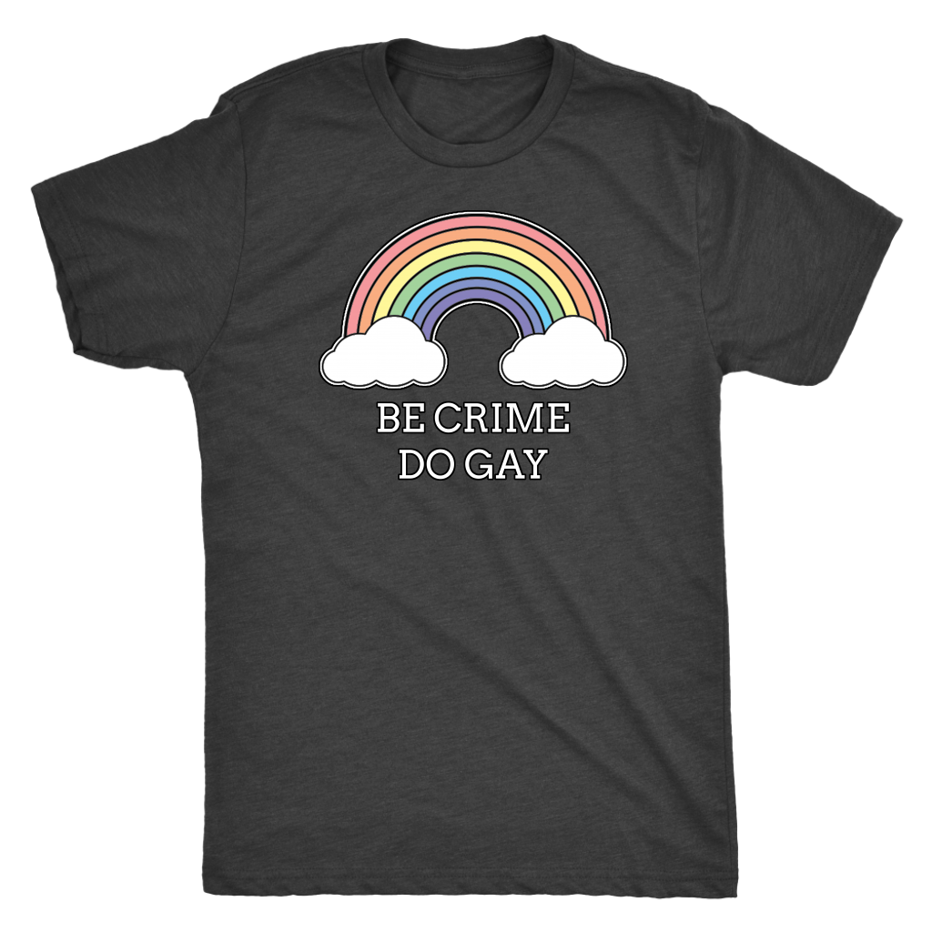 Be Crime Do Gay Rainbow T-shirt  - Gemmed Firefly