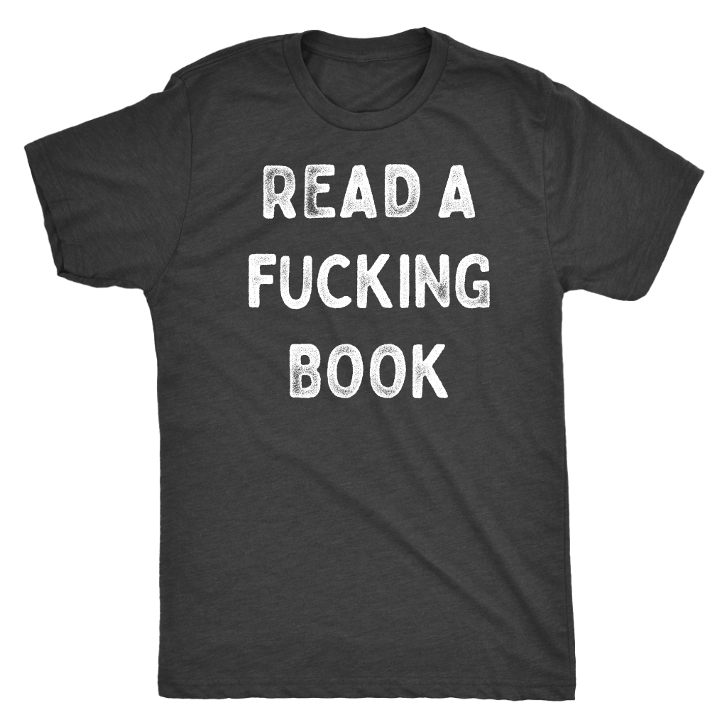 Read A Fucking Book Shirt T-shirt  - Gemmed Firefly