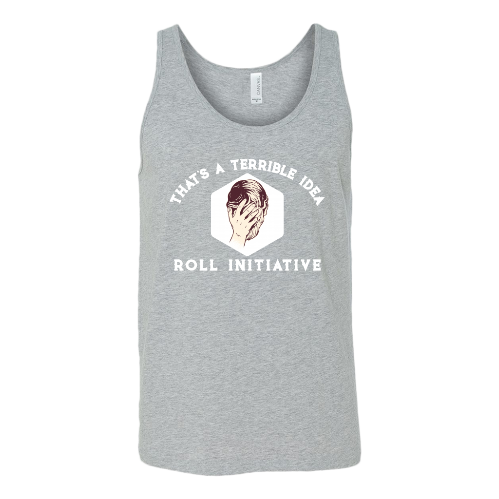 That's a Terrible Idea Roll Initiative T-shirt  - Gemmed Firefly